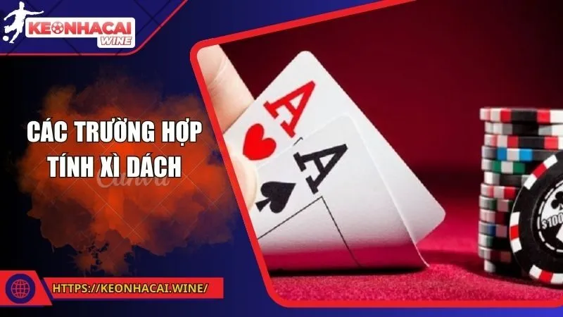 Các trường hợp tính con xì khác nhau